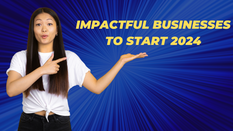 Impactful businesses to start in 2024