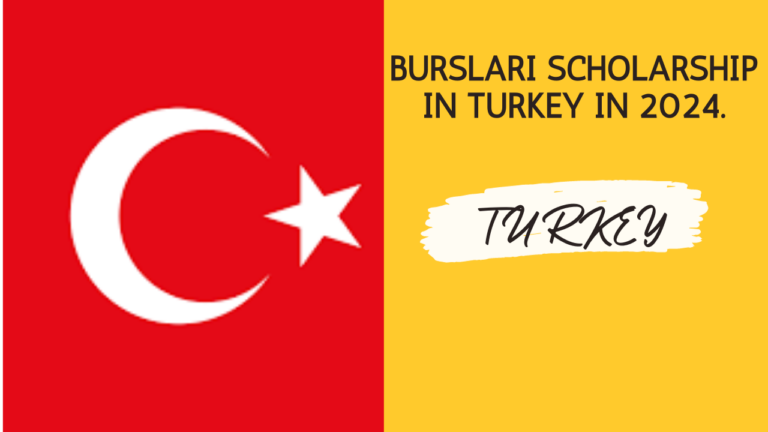 BURSLARI SCHOLARSHIP IN TURKEY IN 2024.