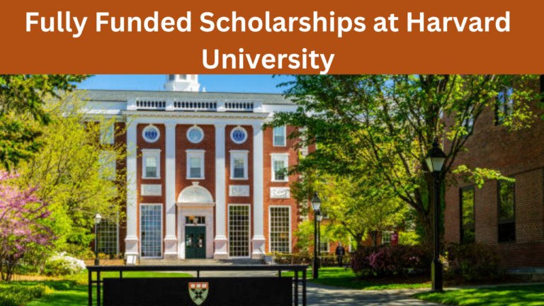 Fully Funded Scholarships at Harvard University