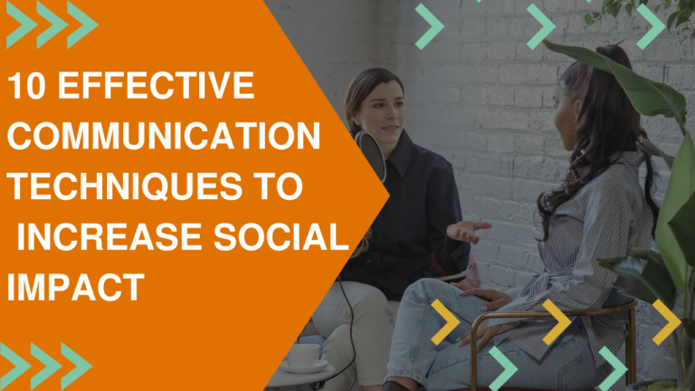 10 Effective Communication Techniques to Increase Social Impact