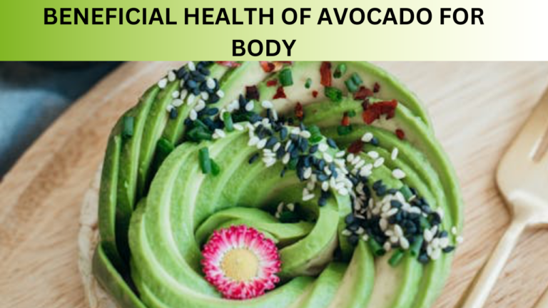BENEFICIAL HEALTH OF AVOCADO FOR BODY