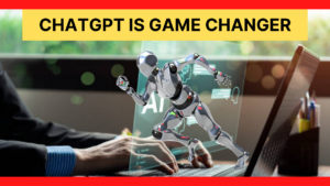 CHATGPT IS GAME CHANGER